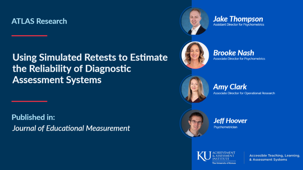 Thompson, W.J., Nash, B., Clark, A.K. and Hoover, J.C. (2023), Using Simulated Retests to Estimate the Reliability of Diagnostic Assessment Systems. Journal of Educational Measurement.